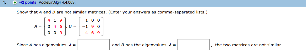 Solved Show that A and B are not similar matrices. (Enter | Chegg.com