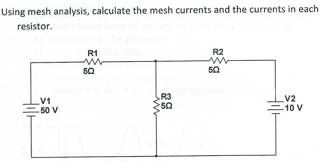 Solved Using Mesh Analysis, Calculate The Mesh Currents And | Chegg.com