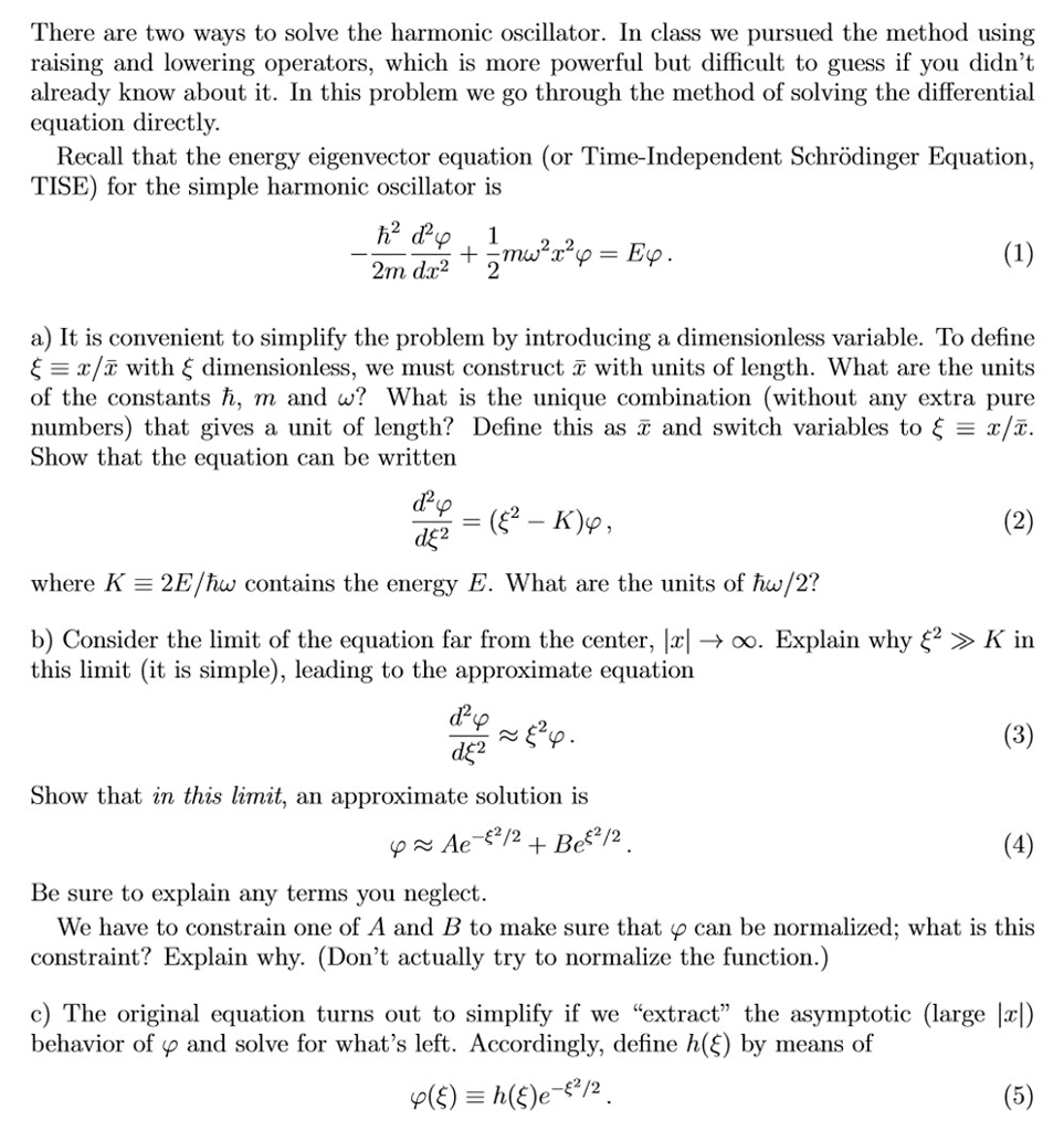 Solved There are two ways to solve the harmonic oscillator.