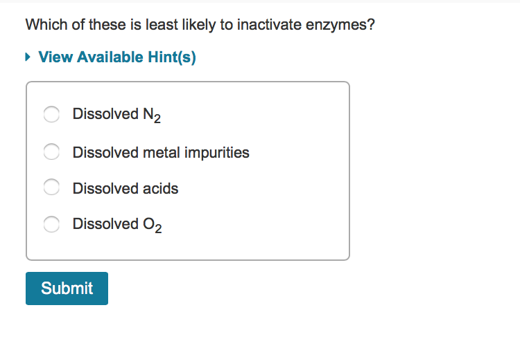 Solved Which of these is least likely to inactivate enzymes?