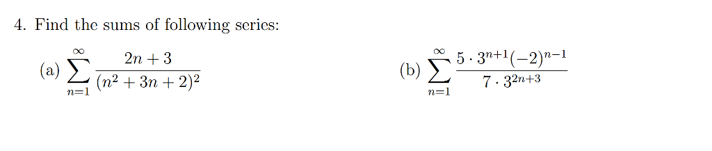 Solved Find the sums of following series: (a) | Chegg.com