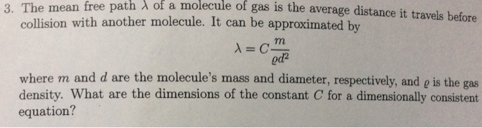Solved 3. The mean free path A of a molecule of gas is the | Chegg.com