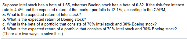 Solved Suppose Intel Stock Has A Beta Of 1.65, Whereas | Chegg.com