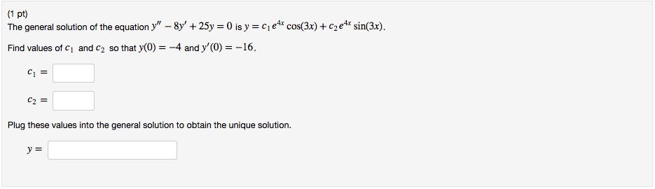 Solved The General Solution Of The Equation Y 8y 25y 0 Is Chegg