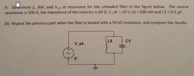 Solved Determine f_r, BW, and V_out at resonance for the | Chegg.com