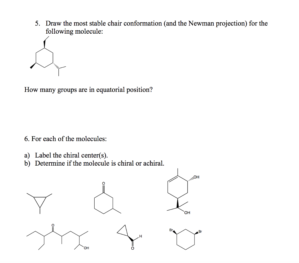Solved 5. Draw the most stable chair conformation (and the