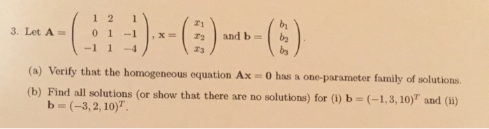 Solved Let A = (1 2 1 0 1 -1 -1 1 -4), X = (x_1 X_2 X_3) | Chegg.com