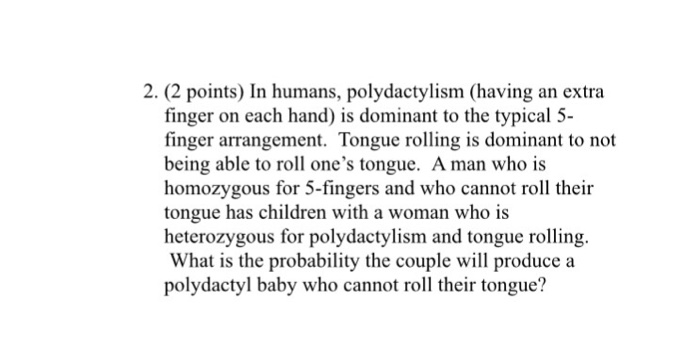 Solved In humans, polydactylism (having an extra finger on | Chegg.com