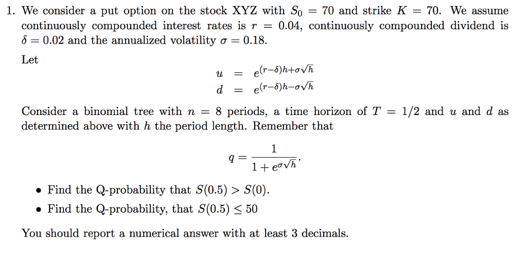 S0 Option Formula Solved We consider a put option on the stock XYZ with S0 = | Chegg.com