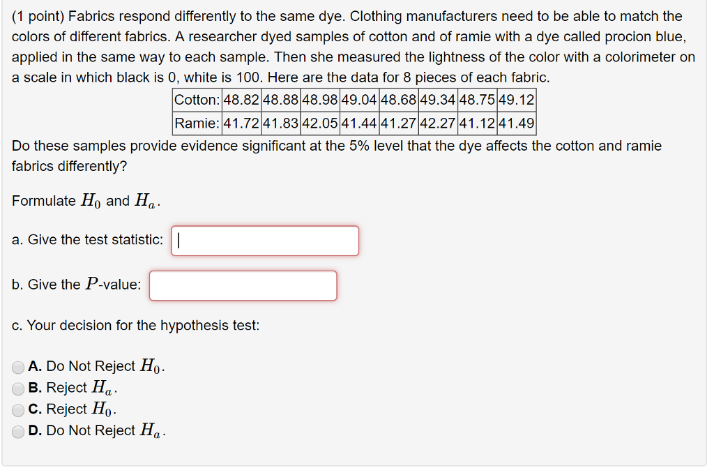 Solved Fabrics respond differently to the same dye. Clothing | Chegg.com