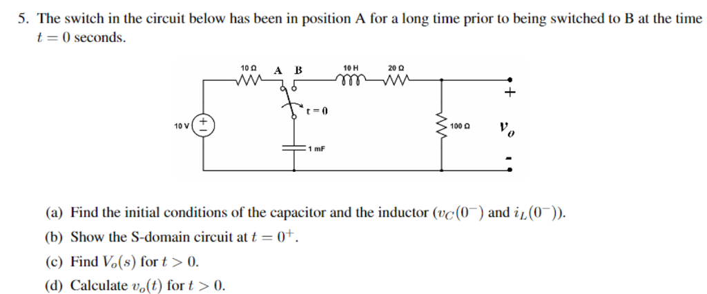 Solved The switch in the circuit below has been in position | Chegg.com