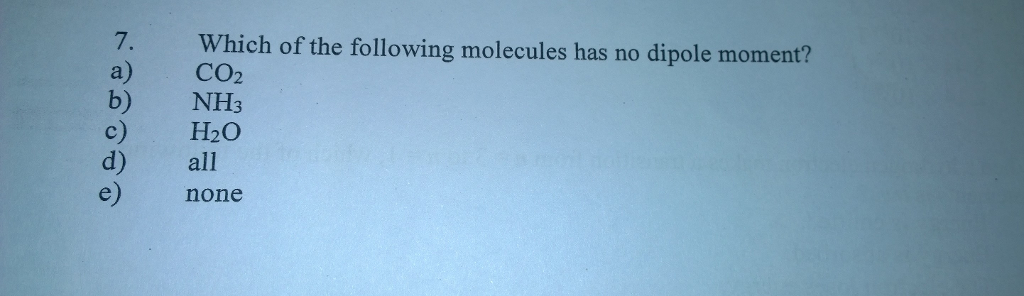 solved-which-of-the-following-molecules-has-no-dipole-chegg