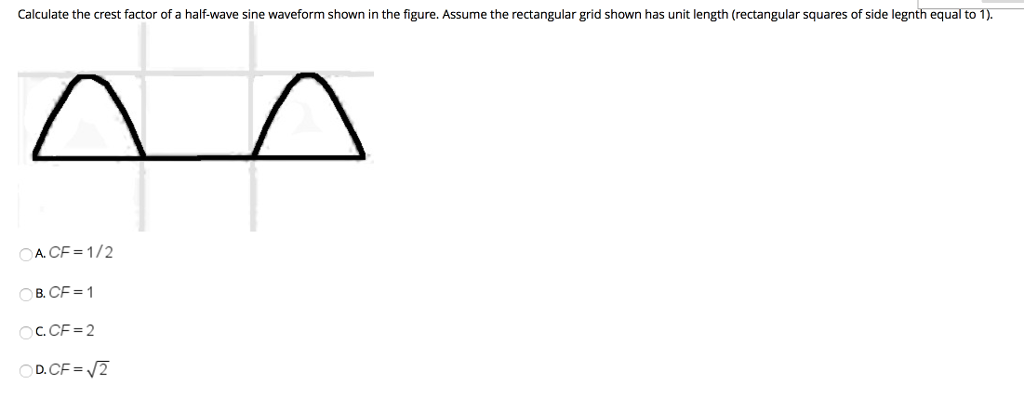 solved-calculate-the-crest-factor-of-a-half-wave-sine-chegg