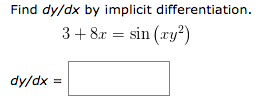 Solved Find dy/dx by implicit differentiation dy/dx | Chegg.com
