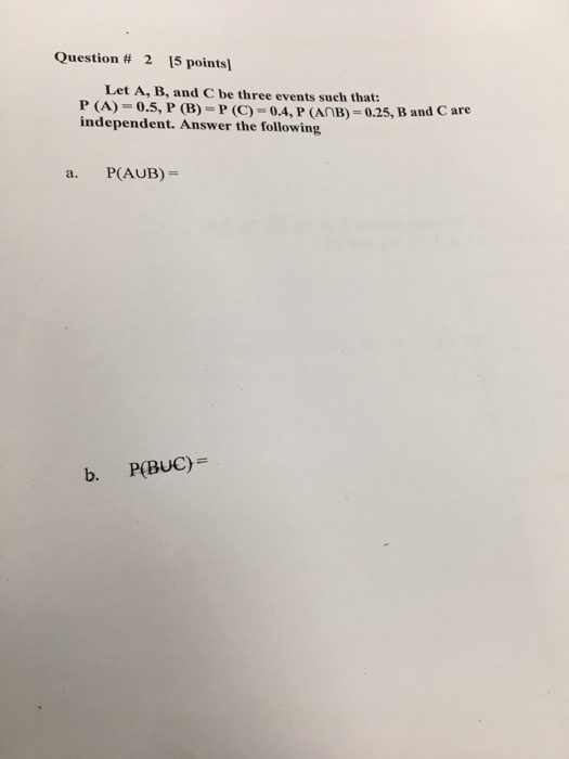 Solved Let A, B, And C Be Three Events Such That: P (A) = | Chegg.com