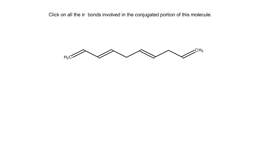 Solved Click on all the pi bonds involved in the conjugated | Chegg.com