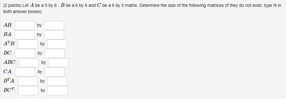 solved-2-points-let-a-be-a-5-by-6-b-be-a-6-by-6-and-c-be-chegg