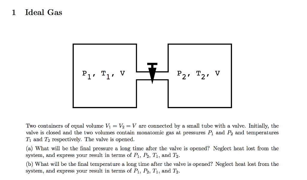 Solved Ideal Gas Two containers of equal volume V_1 = V_2 =