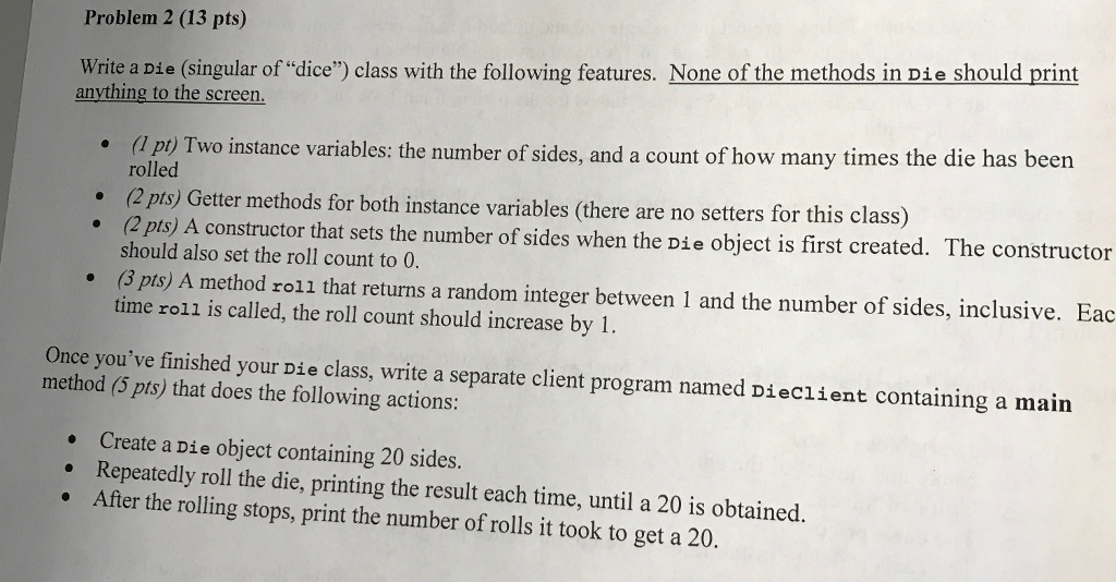Solved Problem 2 (13 pts) Write a Die (singular of "dice")