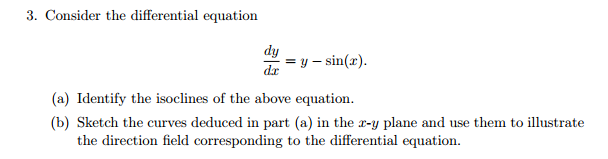 Solved 3. Consider the differential equation Dy/dx=y-sin(x). | Chegg.com