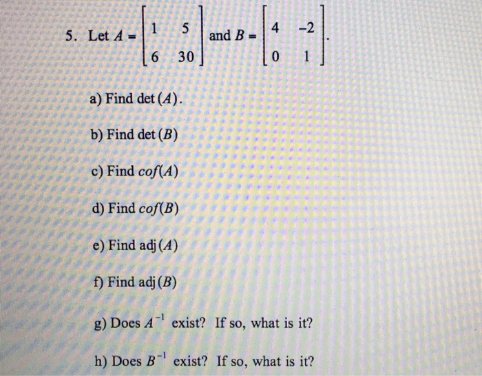 Solved Let A = [1 6 5 30] And B = [4 0 -2 1]. A) Find | Chegg.com