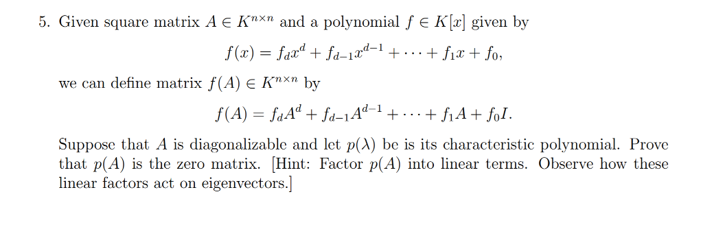 Solved 5. Given square matrix A E Knxn and a polynomial f E | Chegg.com