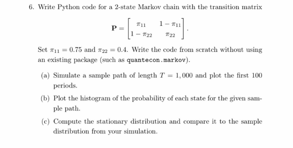 Solved Write Python code for a 2-state Markov chain with the | Chegg.com