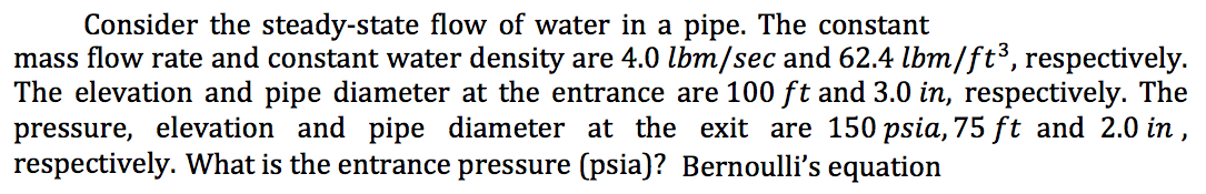 Solved Consider the steady-state flow of water in a pipe. | Chegg.com