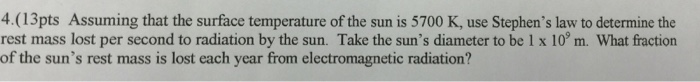 Solved Assuming that the surface temperature of the sun is | Chegg.com