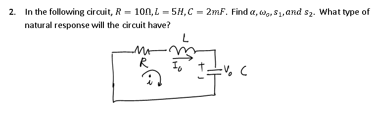 Solved In the following circuit, R = 10,L = 5H,C = 2mF. Find | Chegg.com