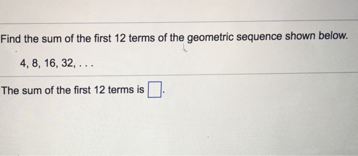 find the sum of the first 12 terms of the geometric sequence