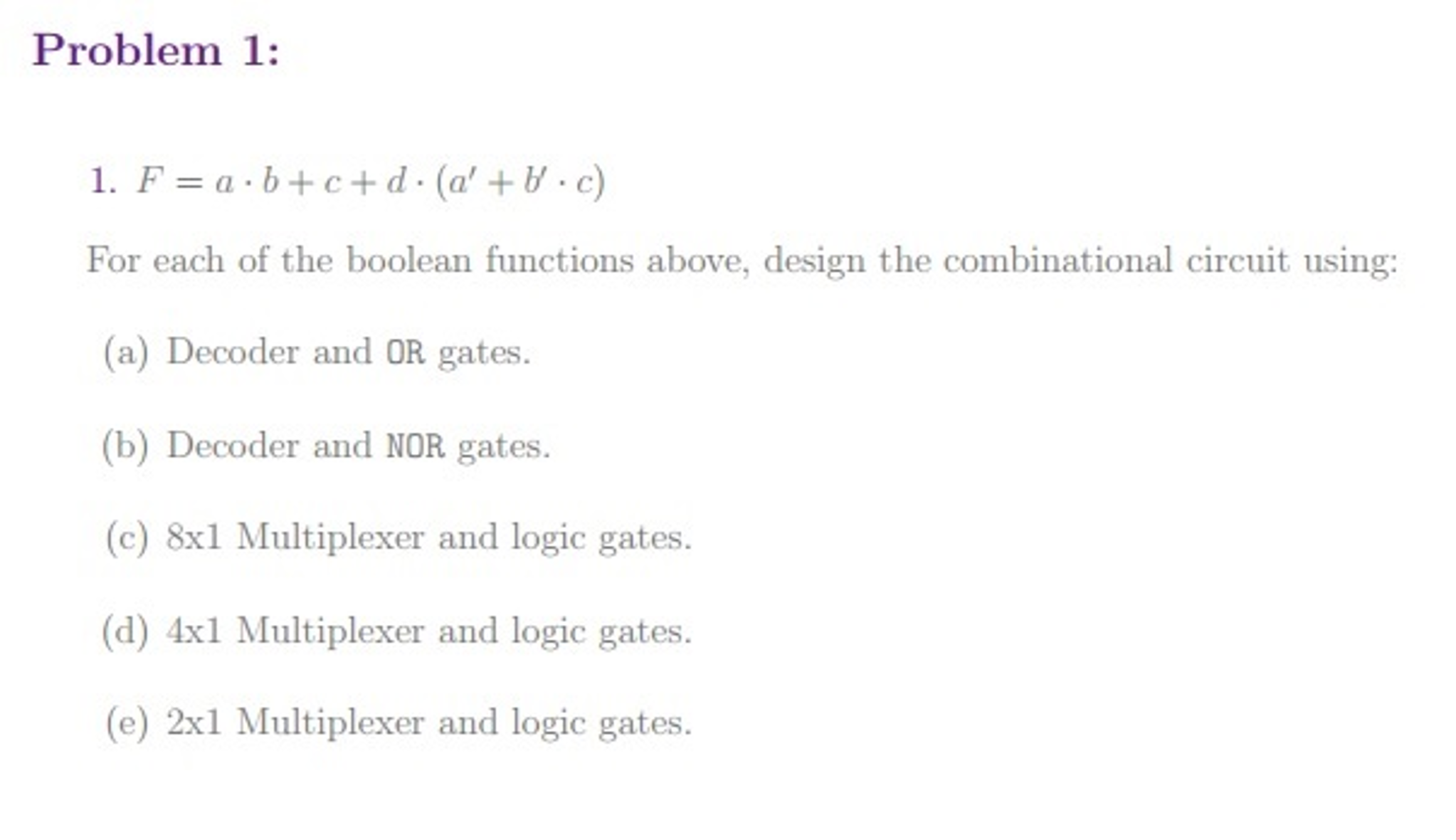 Solved 1. F = a · b + c + d · (a' + b' · c) For each of the | Chegg.com