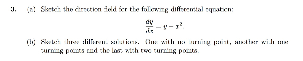 Solved 3. (a) Sketch The Direction Field For The Following | Chegg.com