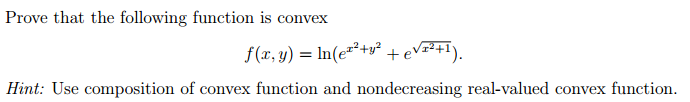 Solved Prove that the following function is convex f(x, y) = | Chegg.com