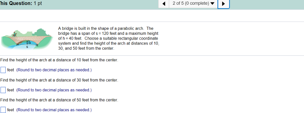 Solved A bridge is built in the shape of a parabolic arch | Chegg.com