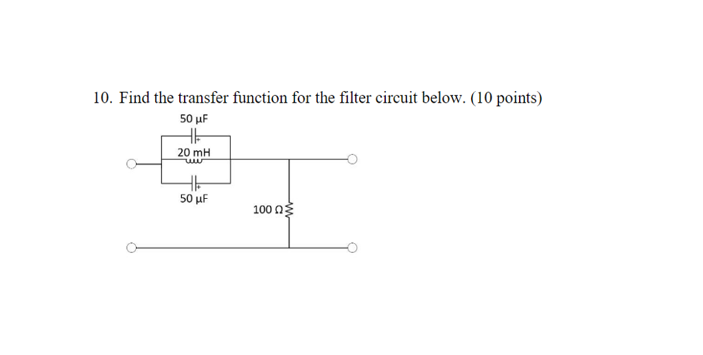 Solved 10. Find the transfer function for the filter circuit | Chegg.com