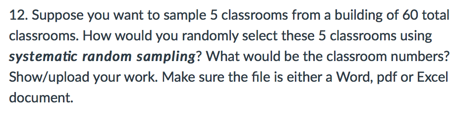 Solved: Suppose You Want To Sample 5 Classrooms From A Bui... | Chegg.com