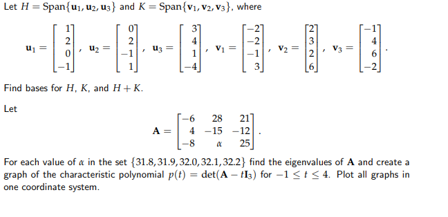 Solved Let H-Spanu, u2, u3 and K- Span[vi, v2, v3}, where 3 | Chegg.com