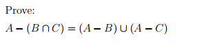 Solved Prove: A − (B ∩ C) = (A − B) ∪ (A − C) | Chegg.com