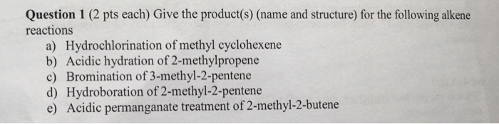 Solved Give the product(s) (name and structure) for the | Chegg.com