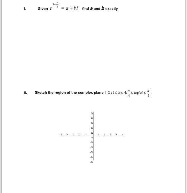 Solved Given e^3 + pi/3i = a + bi find a and b exactly. | Chegg.com
