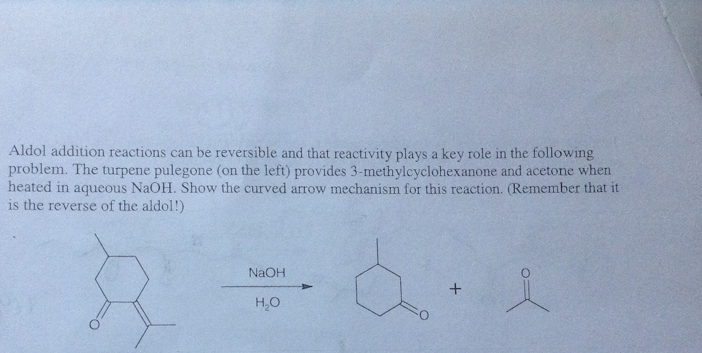 Reversible Addition Reaction Solved Aldol addition reactions can be reversible and that | Chegg.com