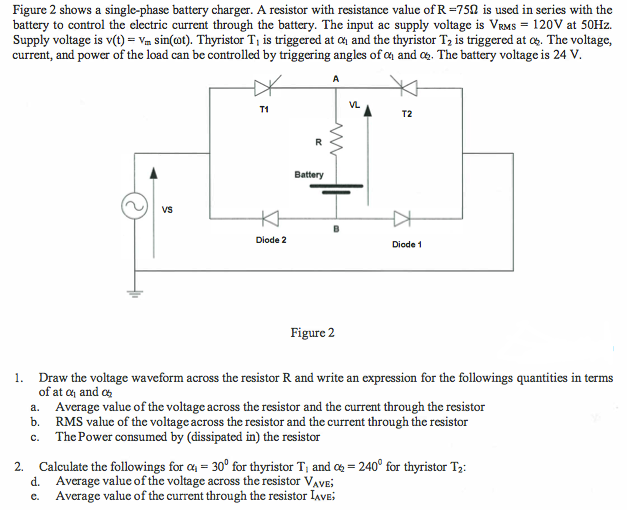 Solved Figure 2 Shows A Single phase Battery Charger A Chegg