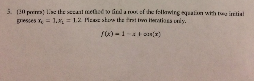 solved-30-points-use-the-secant-method-to-find-a-root-of-chegg