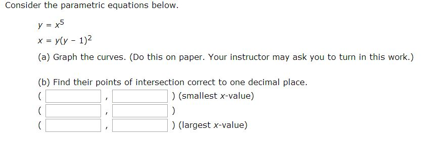 Solved Consider the parametric equations below. y = x5 x = | Chegg.com