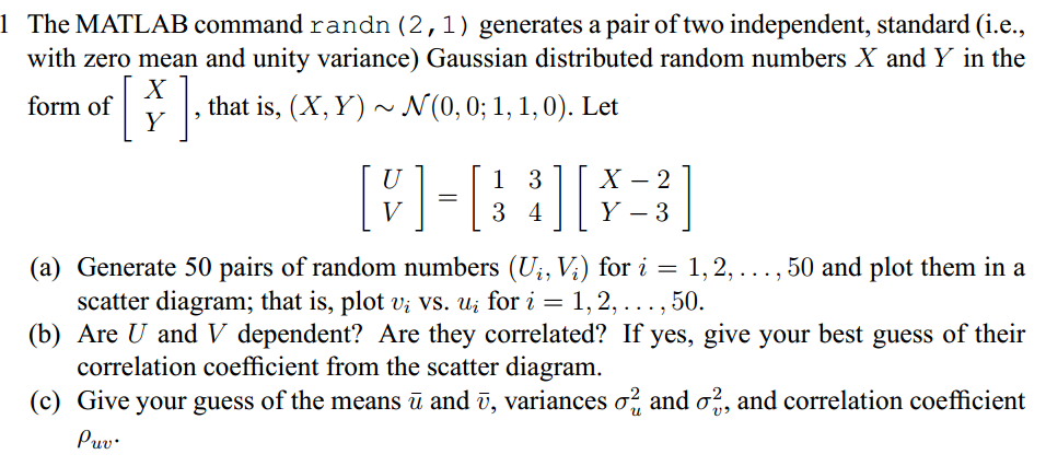 1 The MATLAB command randn (2, 1) generates a pair of | Chegg.com