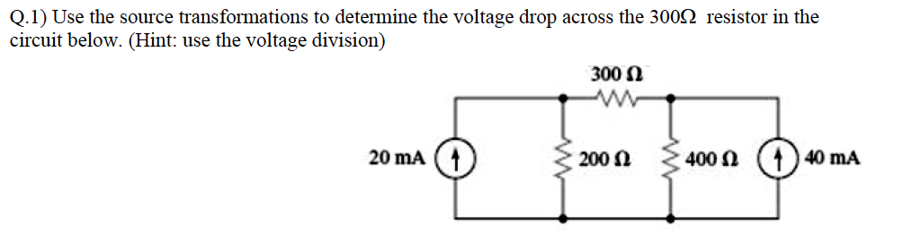 Solved Q. 1) Use the source transformations to determine the | Chegg.com