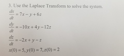 Solved Use the Laplace Transform to solve the system. dx/dt | Chegg.com