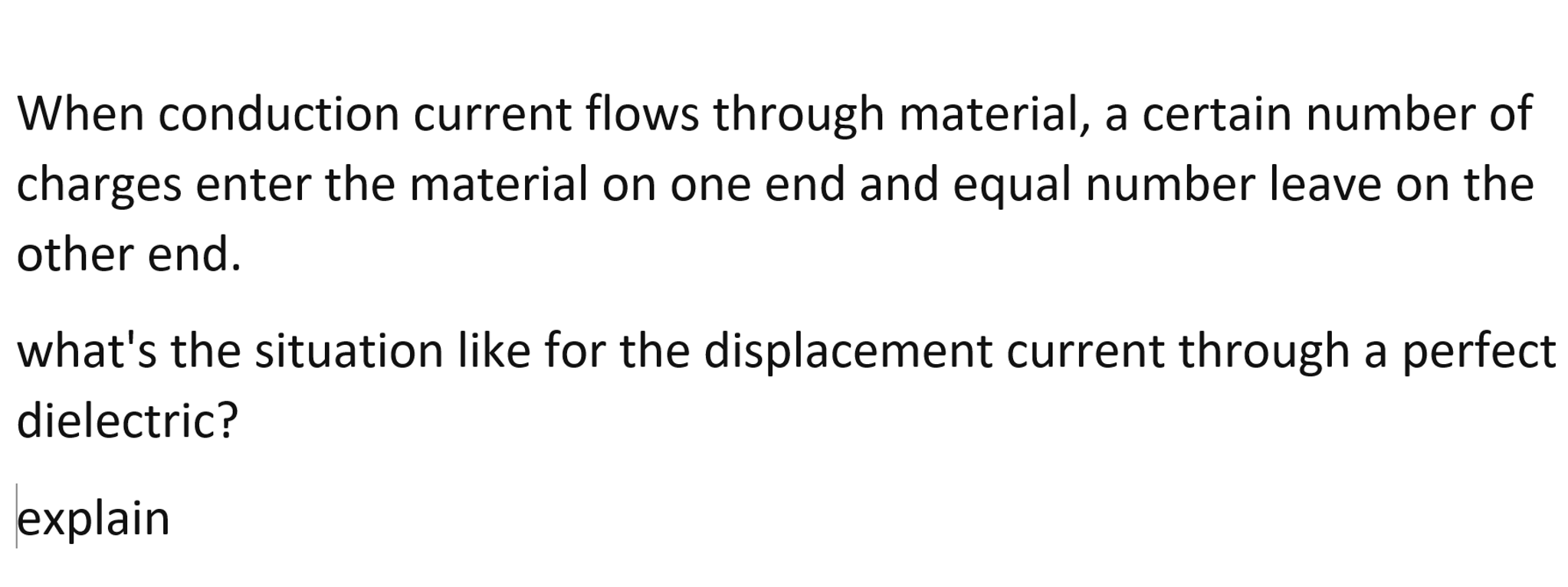 Solved When conduction current flows through material, a