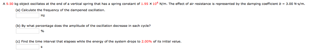 Solved A 9.50 kg object oscillates at the end of a vertical | Chegg.com